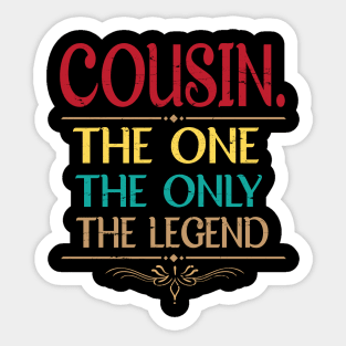 Cousin The One The Only The Legend Happy Father Parent Day Summer Vacation Class Of School Sticker